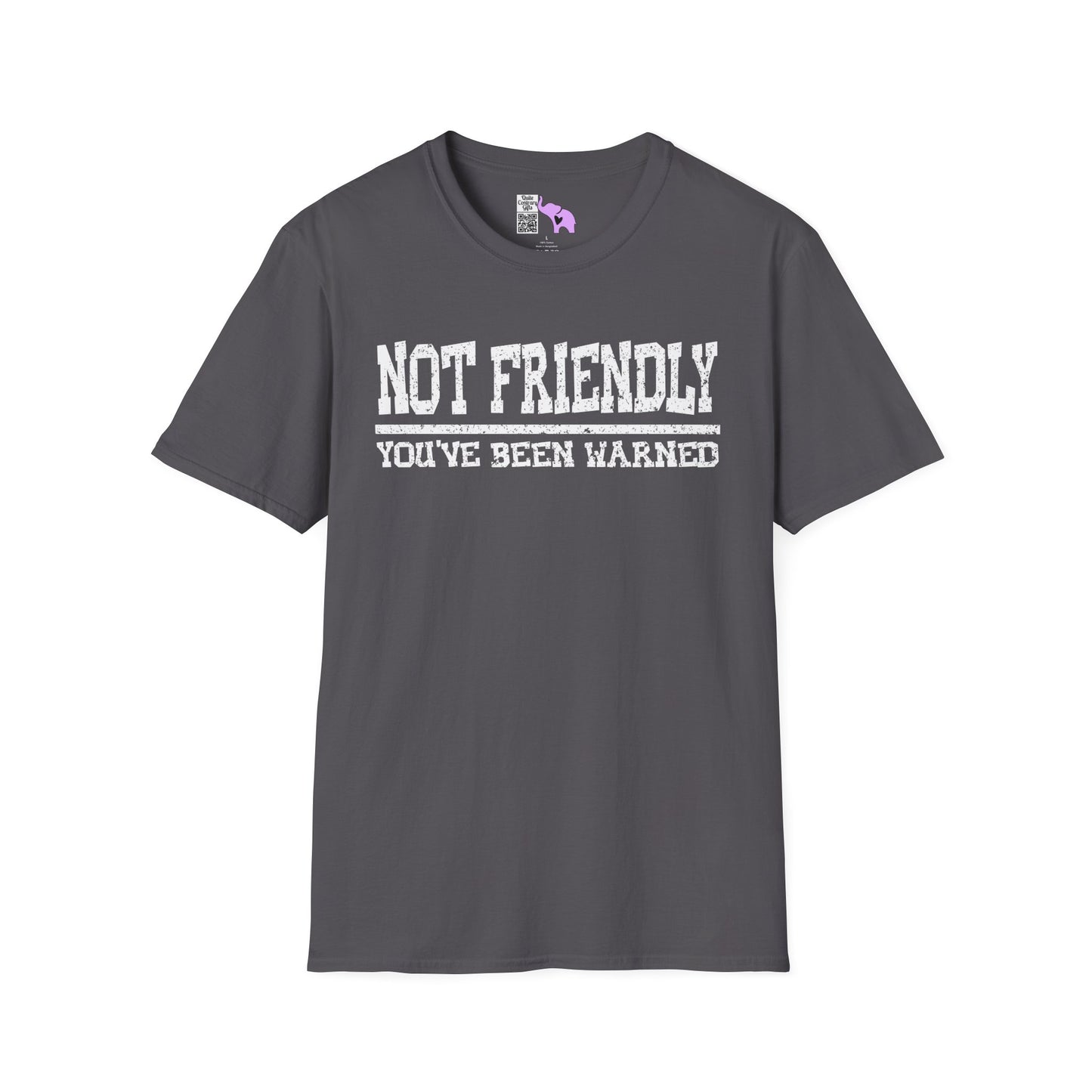 Not Friendly You've Been Warned Adult T-shirt