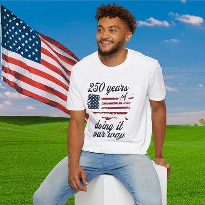 250 Years of Doing It Our Way Adult T-shirt
