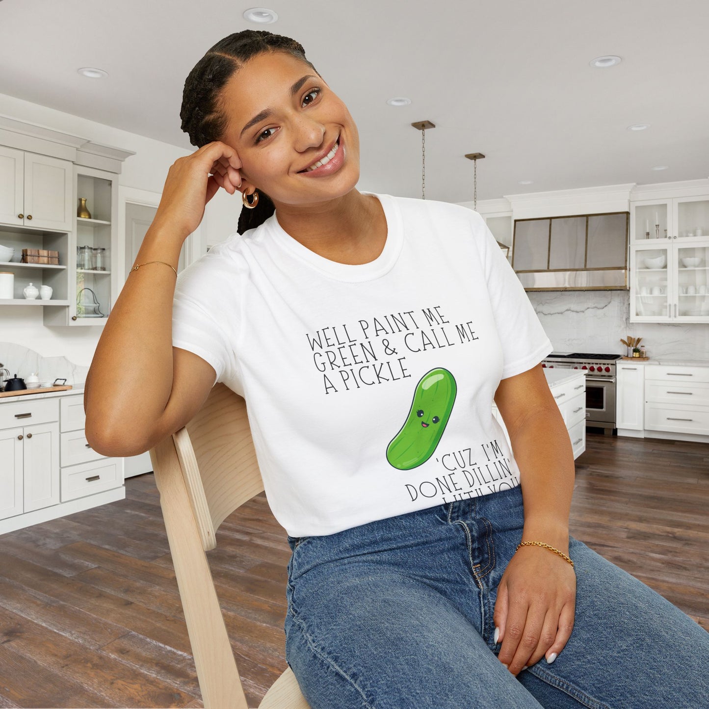 Well Paint Me Green & Call Me a Pickle... Adult T-shirt