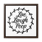 Live Laugh Poop Canvas Wraps, Square Frame