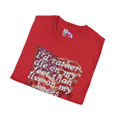I'd Rather Die On My Feet Than Live On My Knees Adult T-shirt