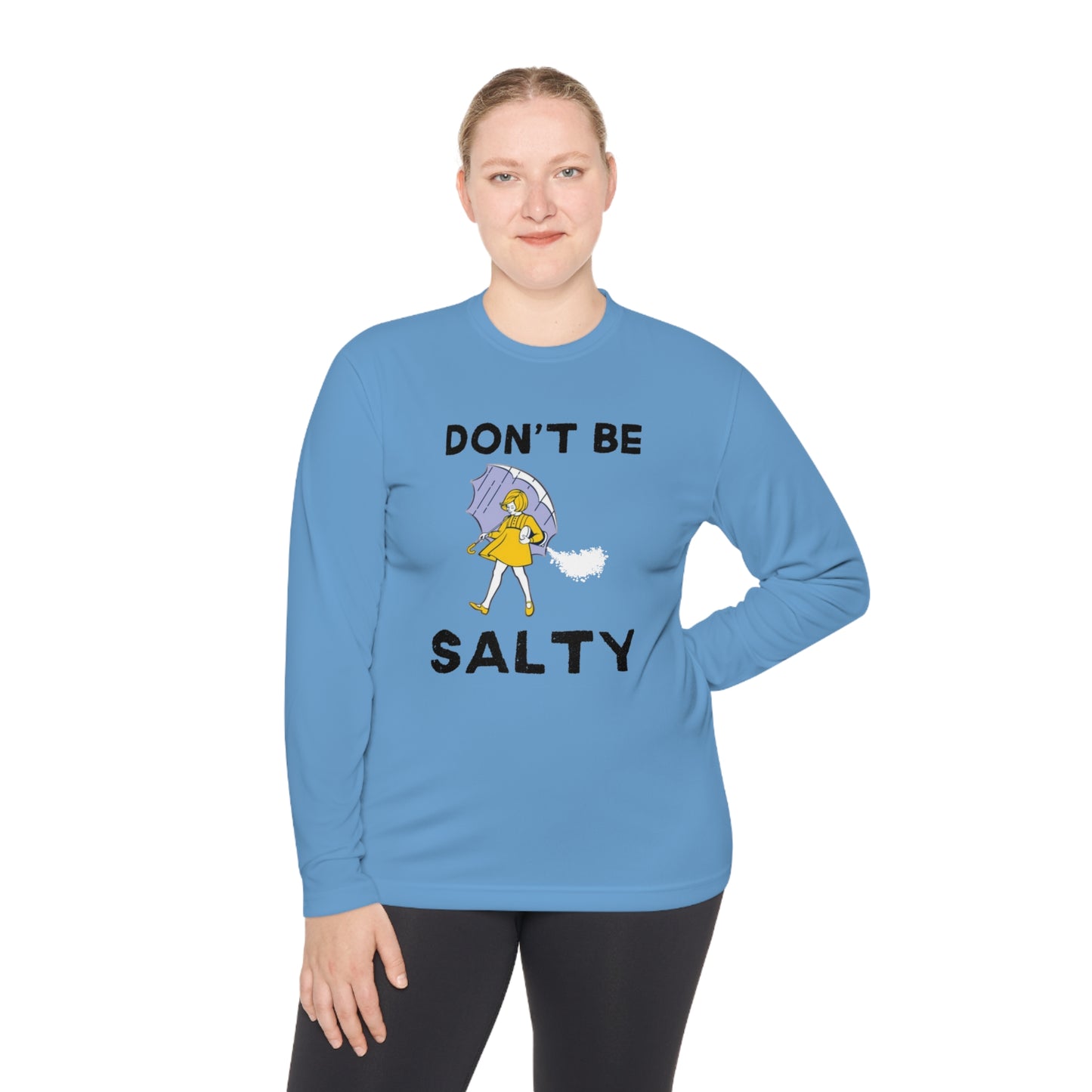 Don't Be Salty Unisex Lightweight Long Sleeve Tee