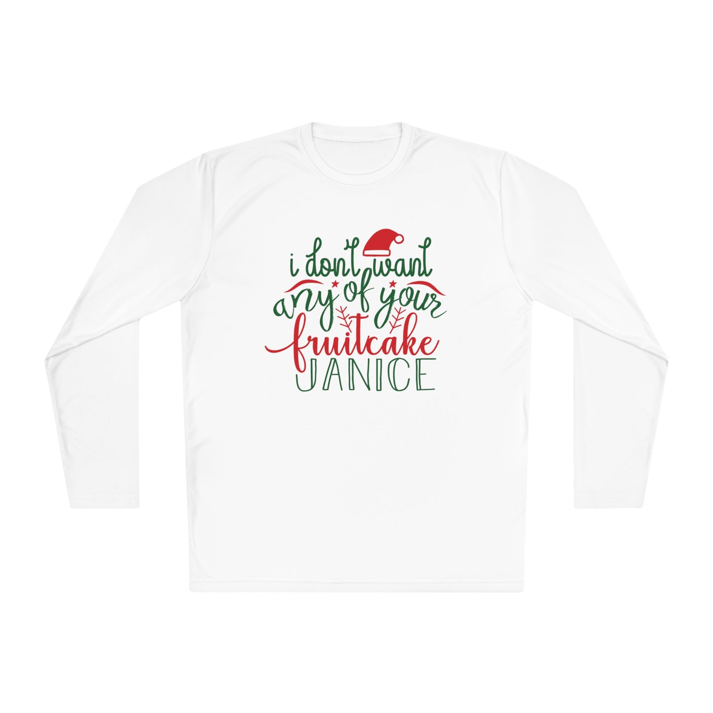 I Don't Want Any Of Your Fruitcake, Janice Adult Long Sleeve Tee