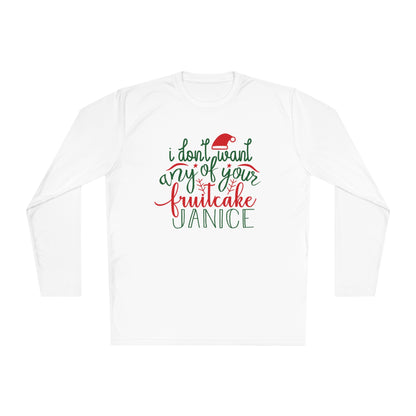 I Don't Want Any Of Your Fruitcake, Janice Adult Long Sleeve Tee