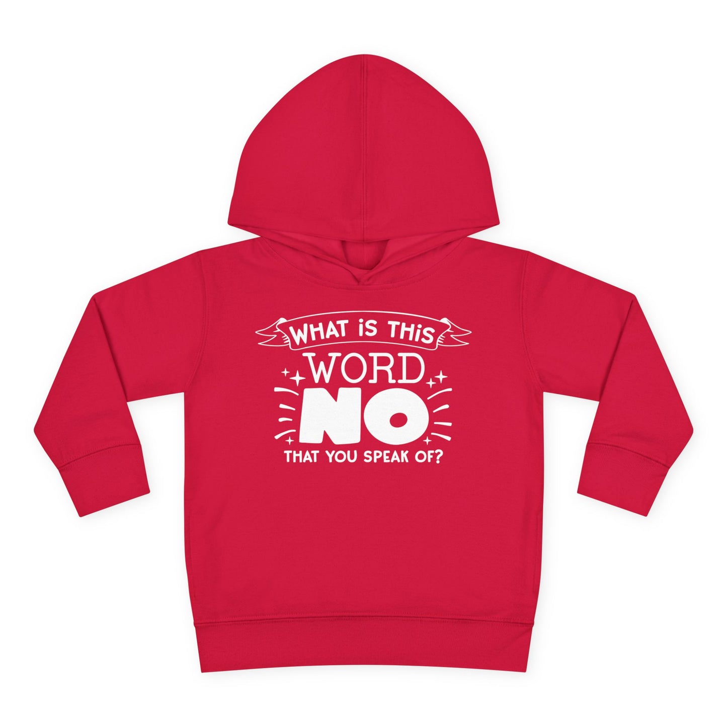 What Is This Word No That You Speak Of? Toddler Hoodie