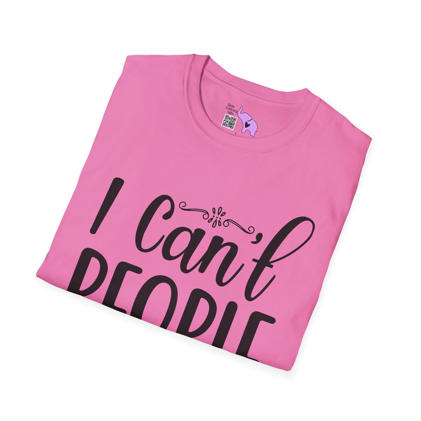 I Can't People Today Adult T-shirt