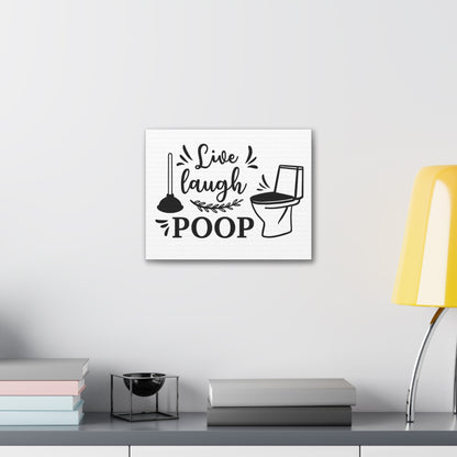 Live Laugh Poop Canvas Horizontal Wraps w/o Frame