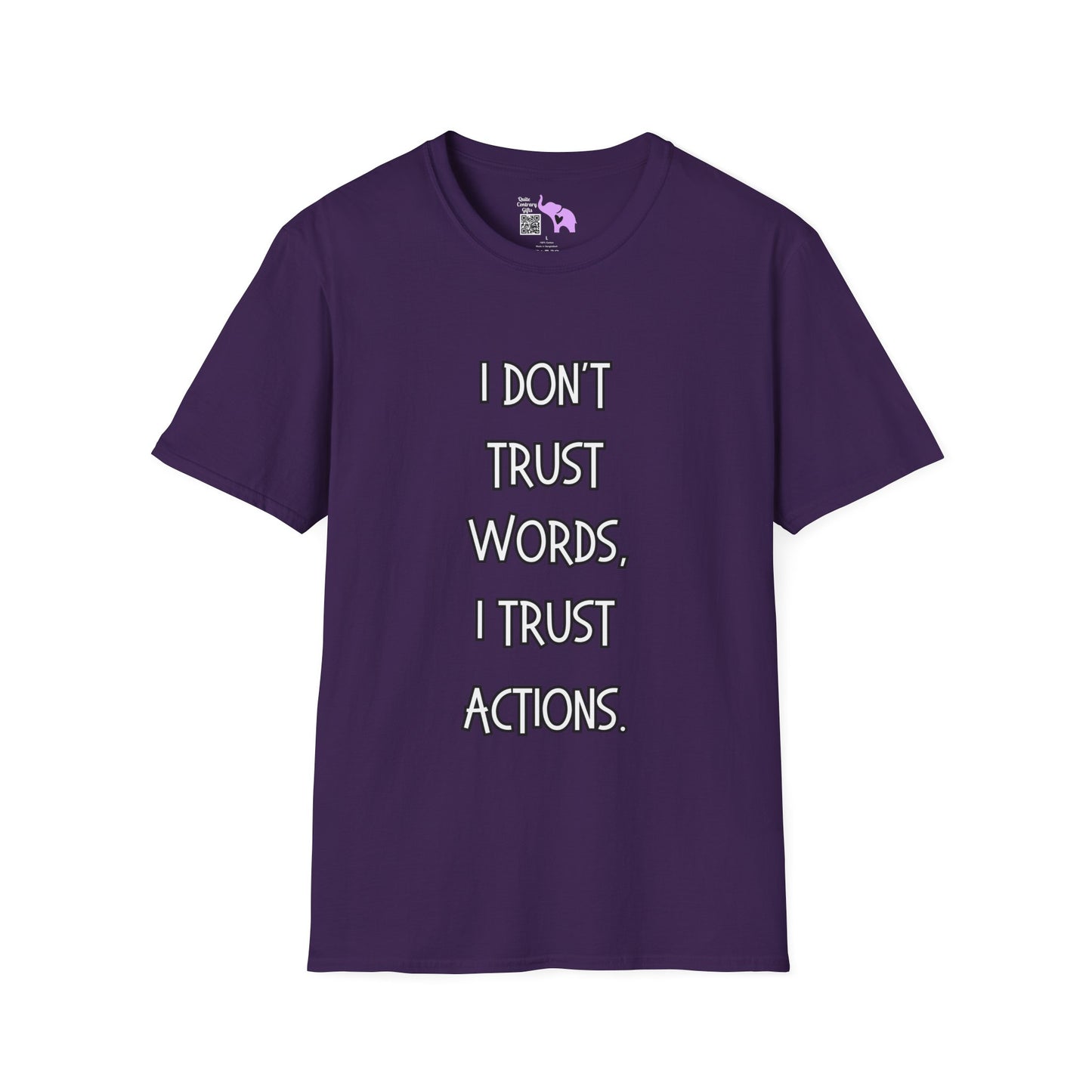 I Don't Trust Words, I Trust Actions Adult T-shirt