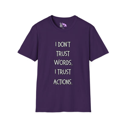 I Don't Trust Words, I Trust Actions Adult T-shirt