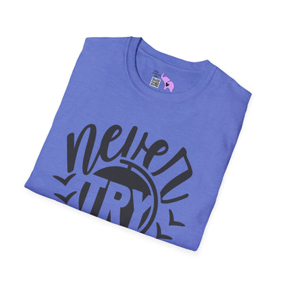 Never Try Never Know Adult T-shirt