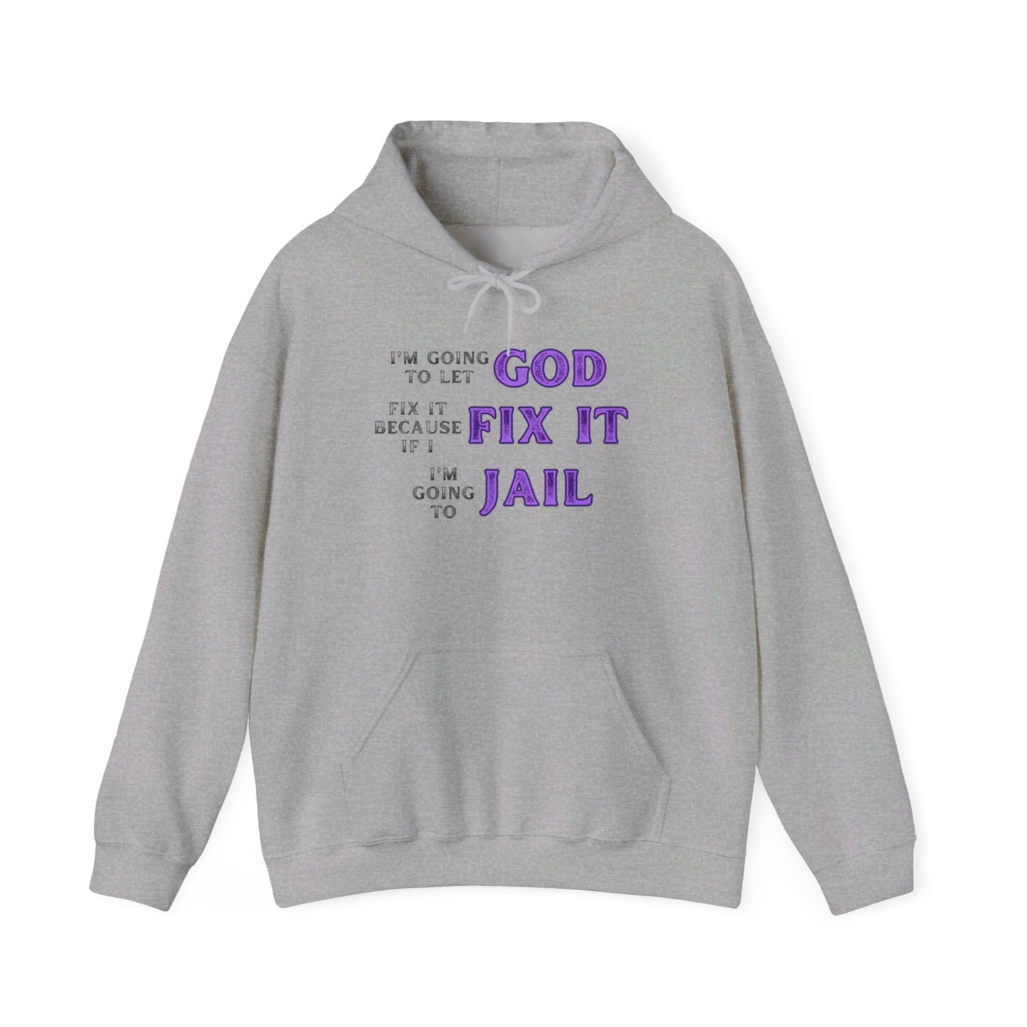 I'm Going To Let God Fix It... Heavy Blend™ Hooded Sweatshirt