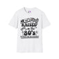 Raised In The 80's So Much Fun No Evidence Adult T-shirt