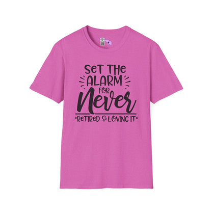 Set The Alarm for Never-Retired & Loving It Adult T-shirt