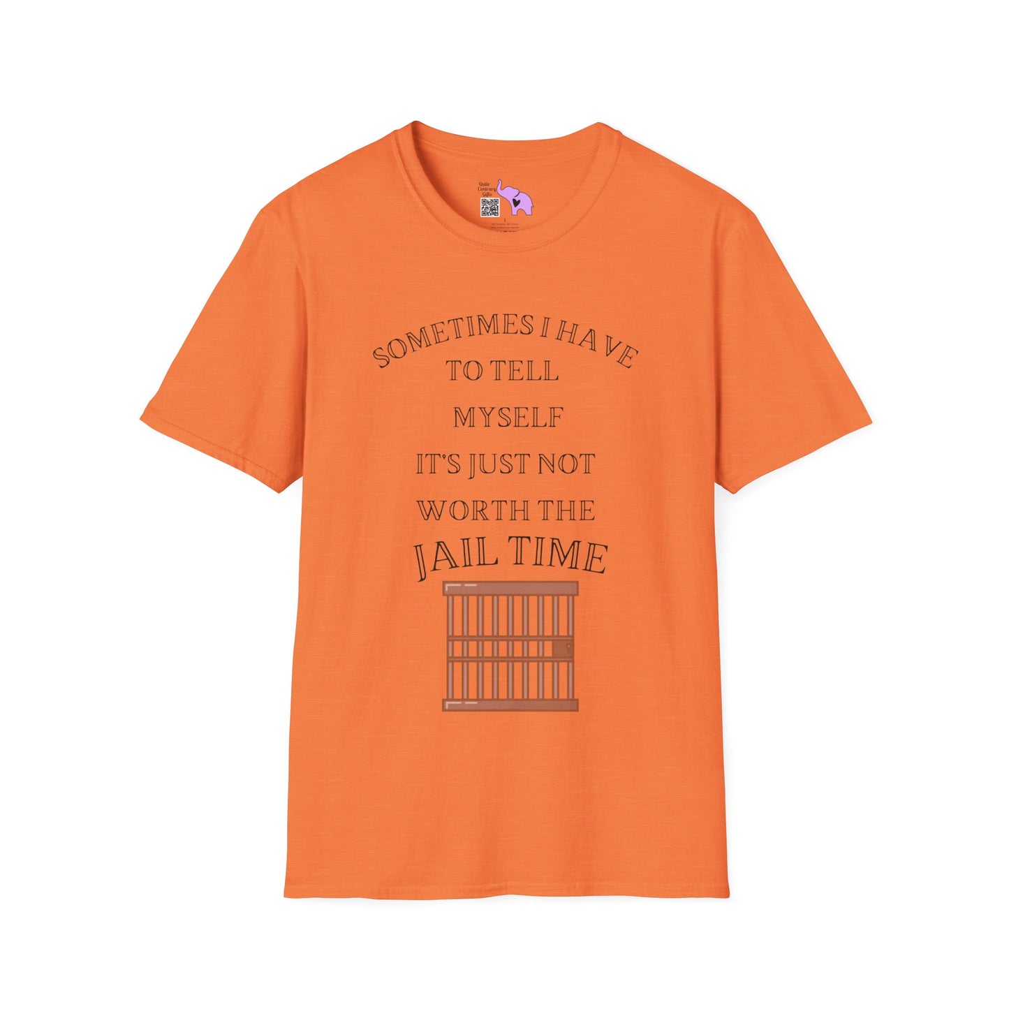 Sometimes I Have To Tell Myself that it's Just Not Worth The Jail Time T-shirt