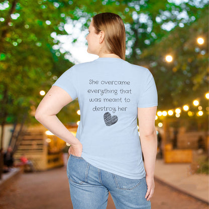 She Overcame Everything That Was Meant To Destroy Her T-shirt