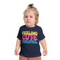 Feeling Cute Might Throw A Tantrum Later Infant T-Shirt