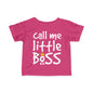 ""Call Me Little Boss Infant T-Shirt