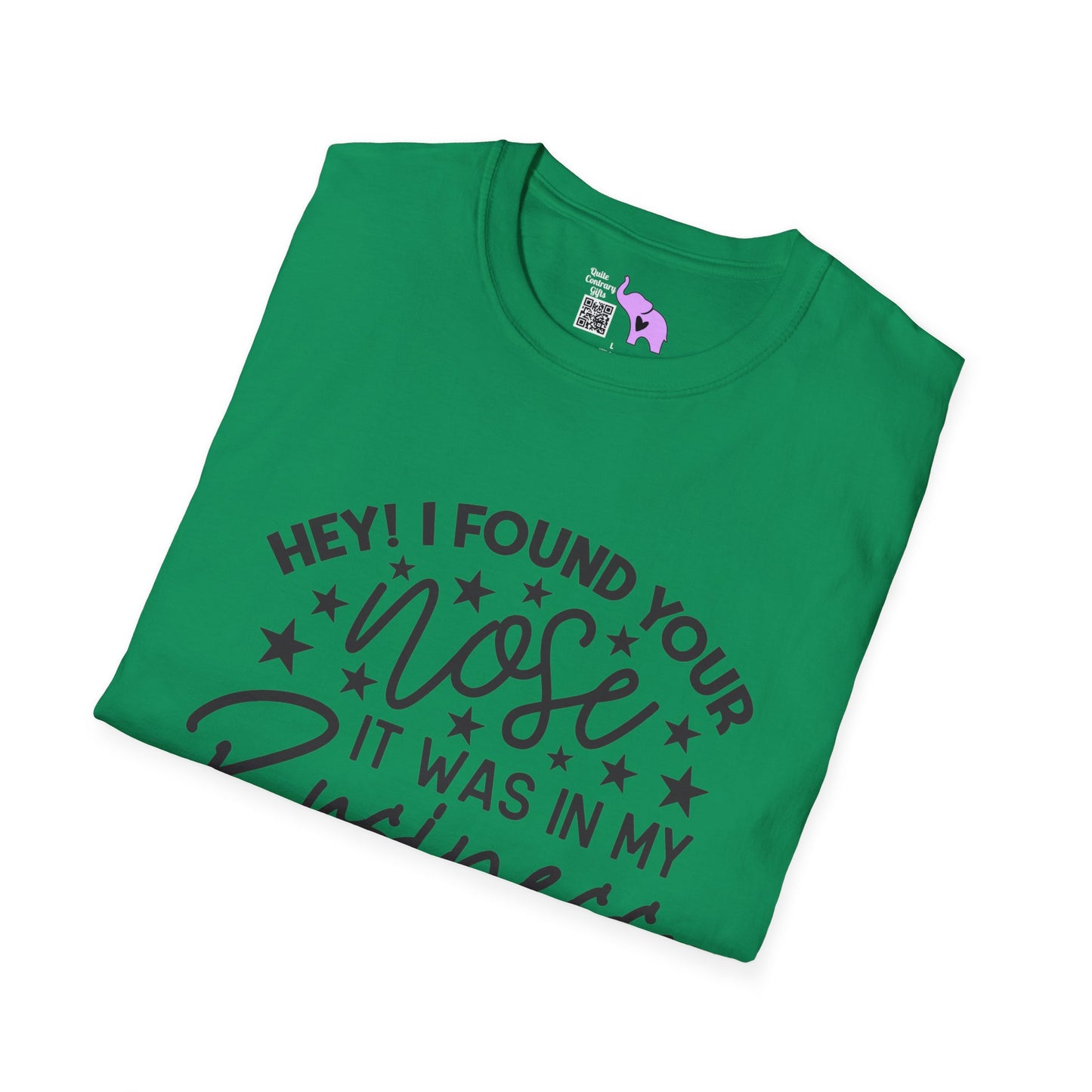 Hey! I Found Your Nose In My Business Again T-shirt