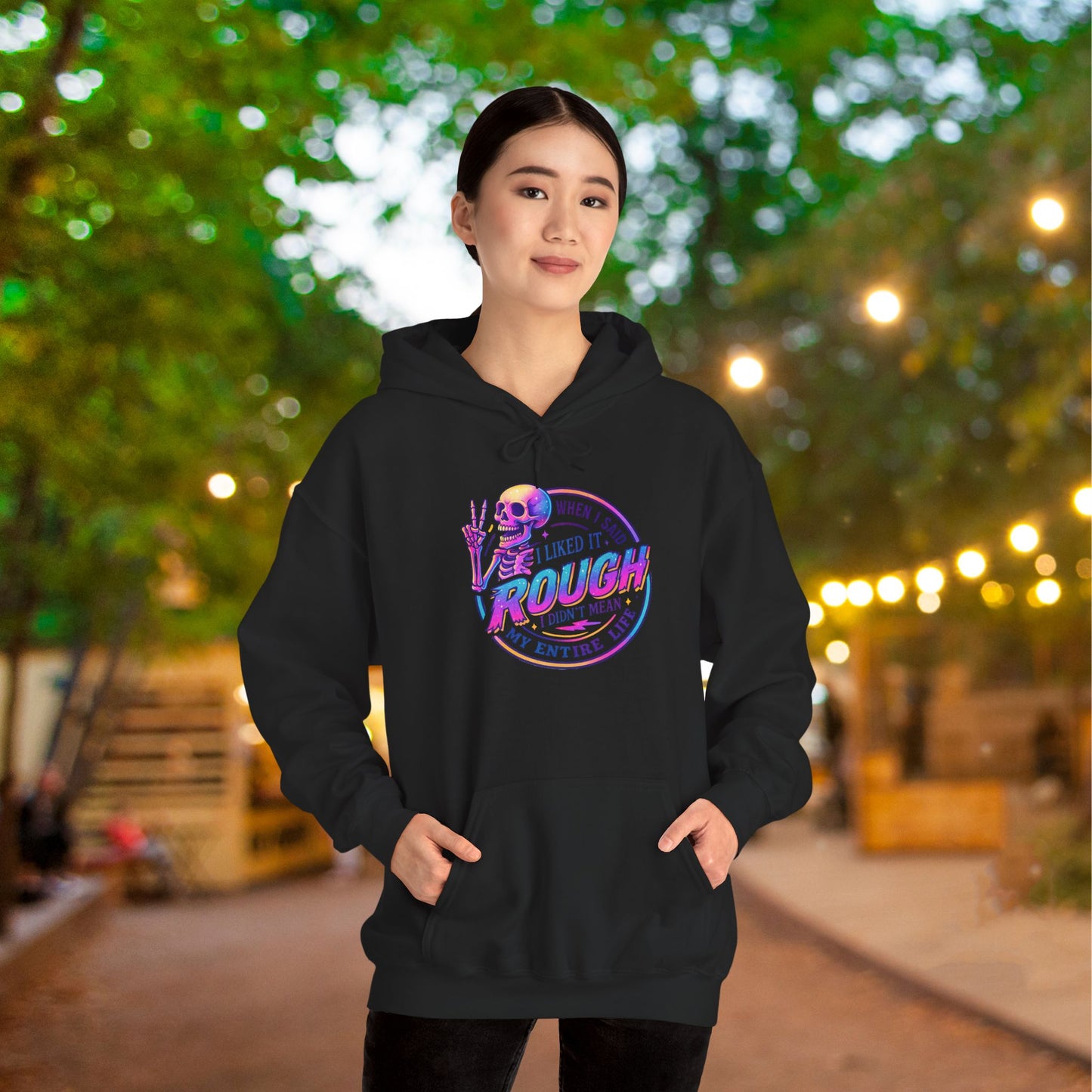When I Said I Liked It Rough I Didn't Mean My Entire Life Adult Heavy Blend™ Hooded Sweatshirt