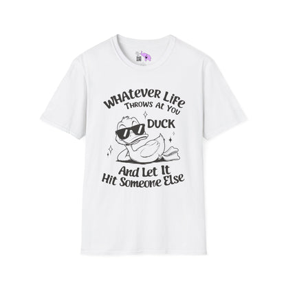 Whatever Life Throws At You Duck And Let It Hit Someone Else Adult T-shirt