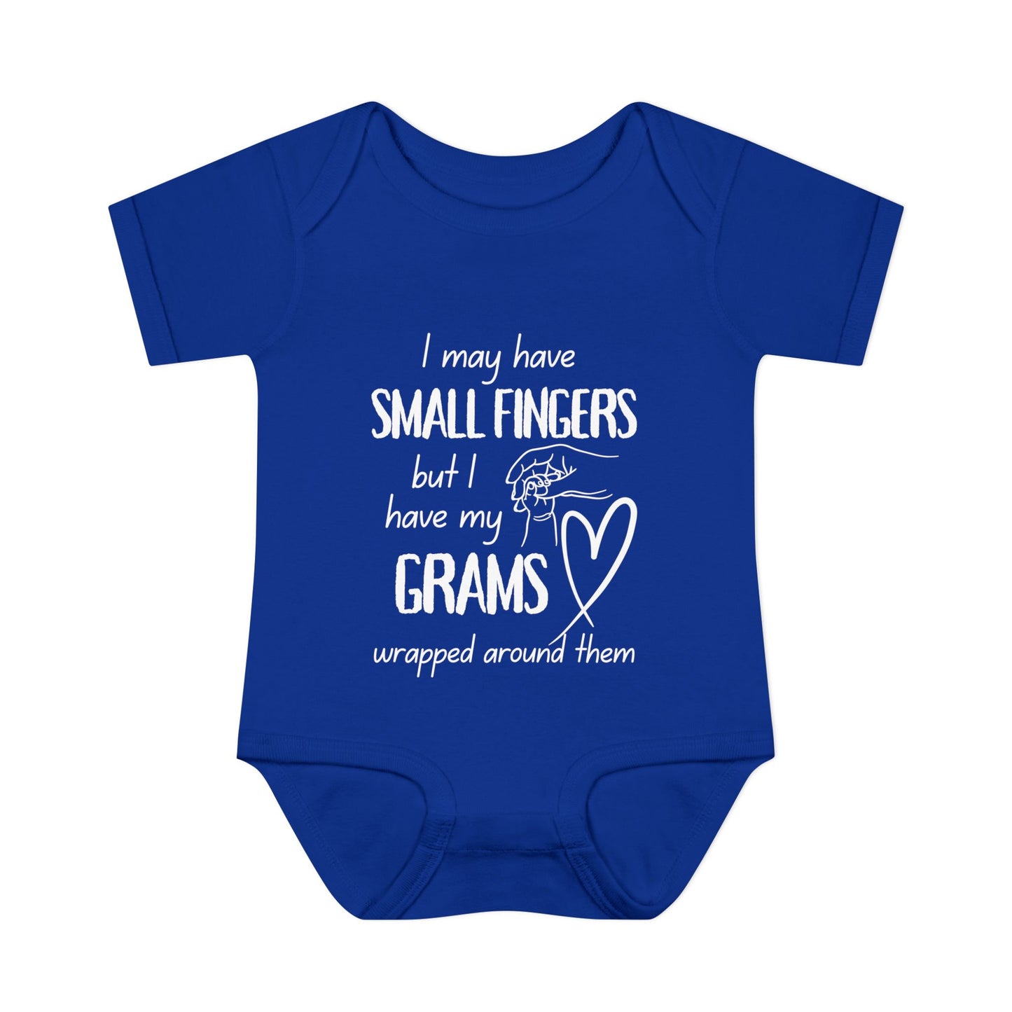 I May Have Small Fingers But I Have My GRAMS Wrapped around them Infant Baby Rib Bodysuit