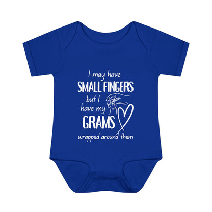 I May Have Small Fingers But I Have My GRAMS Wrapped around them Infant Baby Rib Bodysuit