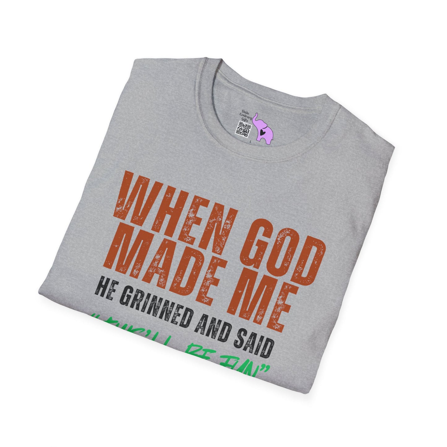 When God Made Me He Grinned And Said "This'll Be Fun" Adult T-shirt