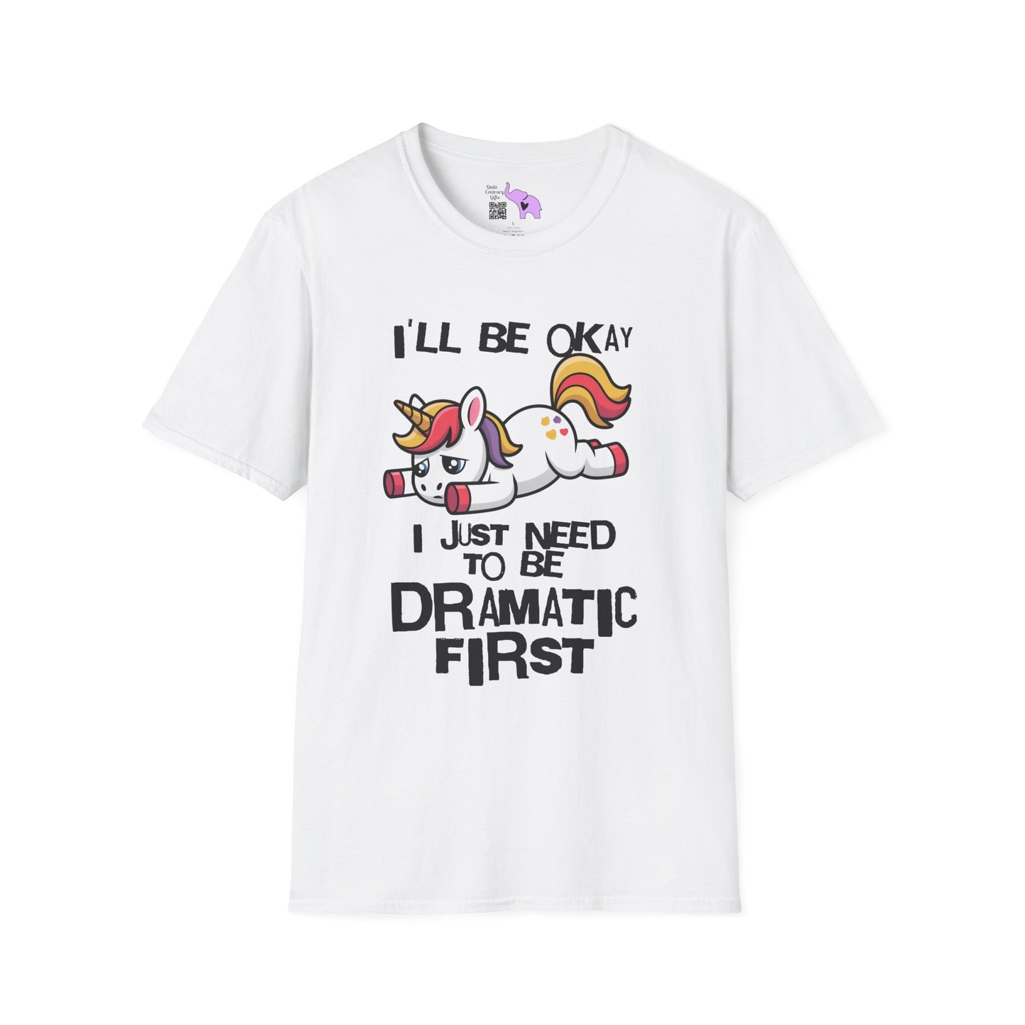 I'll Be Okay I Just Need To Be Dramatic First (Unicorn) Adult T-shirt