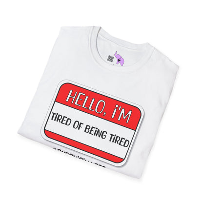 Hello, I'm Tired of Being Tired Adult T-shirt