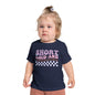 Short Loud and Unpredictable Infant T-Shirt
