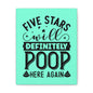 Five Stars Will Definetly Poop Here Again Canvas Vertical Wraps w/o Frame