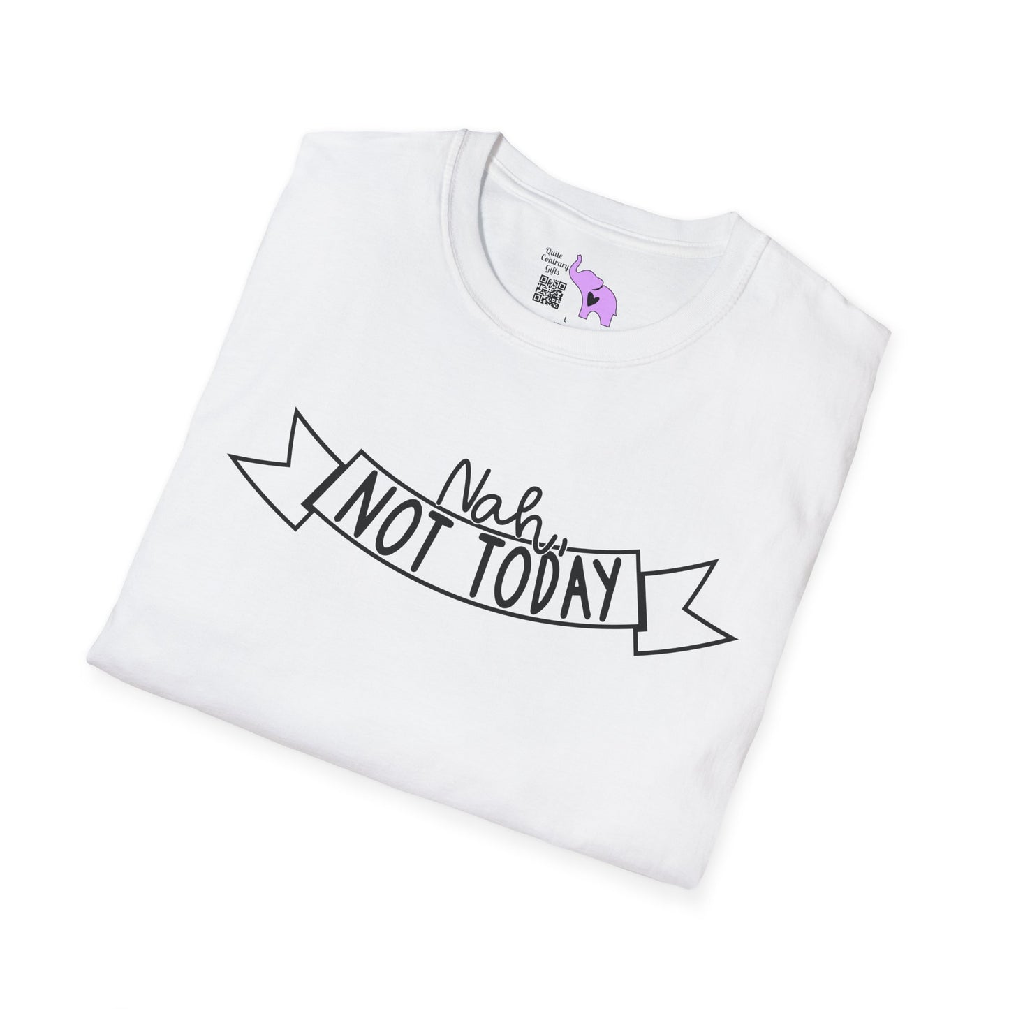 Nah Not Today Adult T-shirt