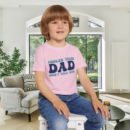 Cooler Than Dad (Don't Tell Him) Heavy Cotton™ Toddler T-shirt