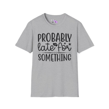 Probably Late For Something (3) Adult T-shirt