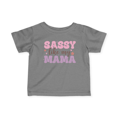 Sassy Like My Mama Infant Soft T-Shirt