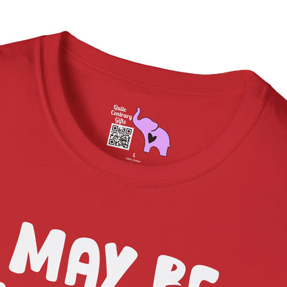 I May Be Wrong But I Doubt It Adult T-shirt