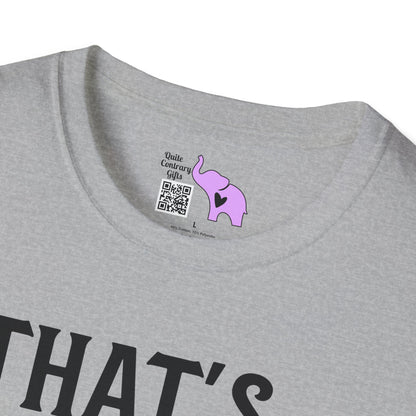 That's Enough Todaying For Today Adult T-shirt