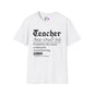 Teacher Definition: Fueled by Dry Erase, Underpaid, Overachieving Adult T-shirt