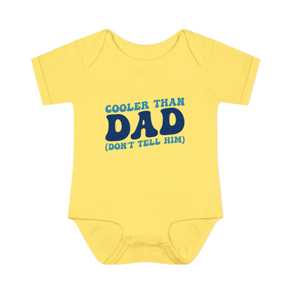 Cooler Than Dad (Don't Tell Him) Infant Baby Rib Bodysuit