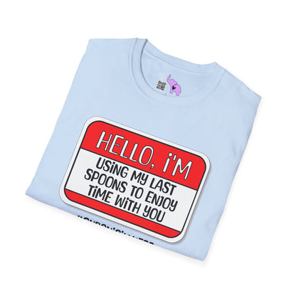 Hello, I'm Using My Last Spoons To Enjoy Time With You Adult T-shirt