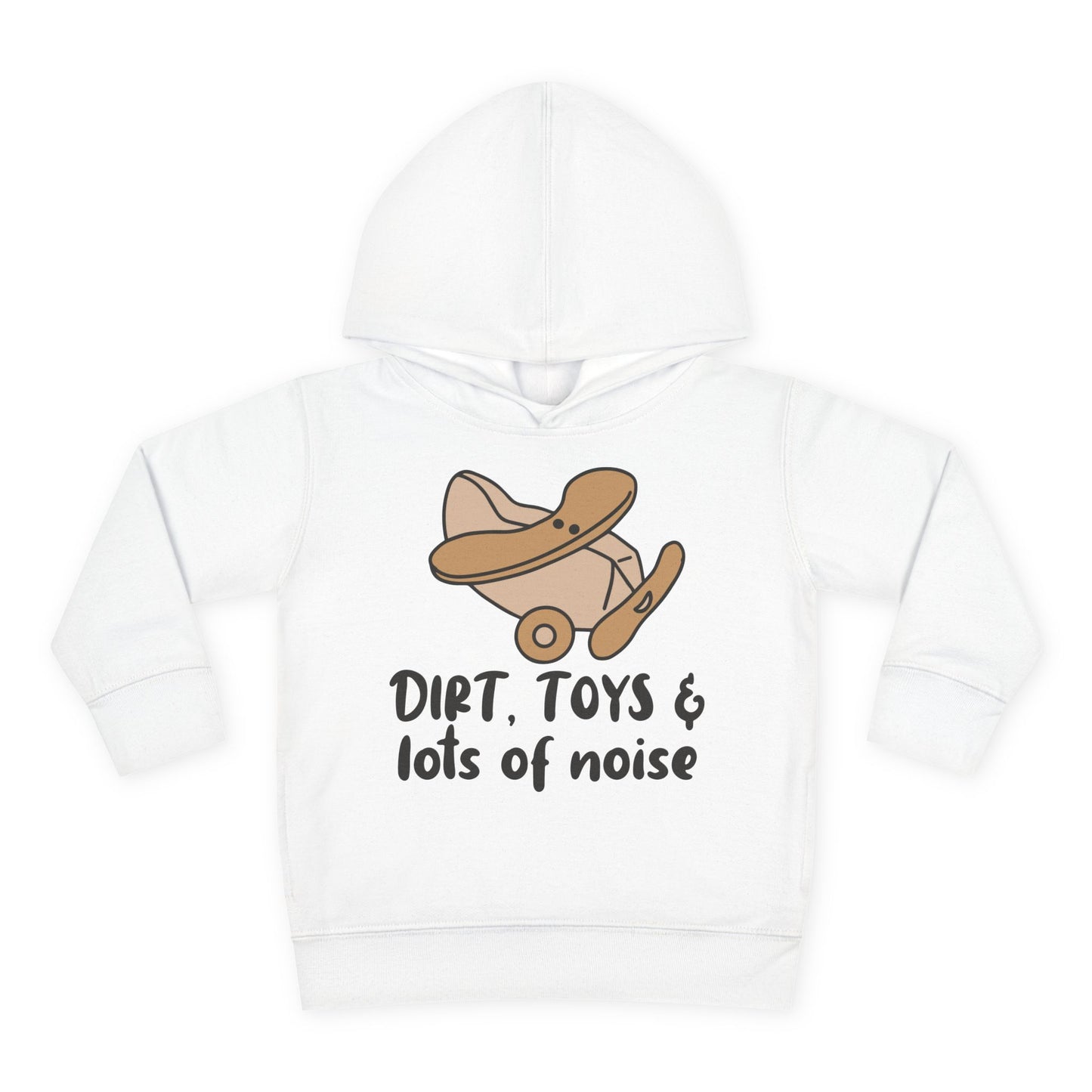 Dirt, Toys, & Lots of Noise Toddler Hoodie
