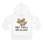 Dirt, Toys, & Lots of Noise Toddler Hoodie