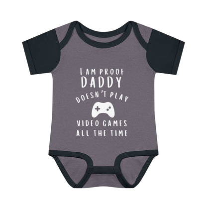 I Am Proof Daddy Doesn't Play Video Games All The Time Infant Baby Rib Bodysuit