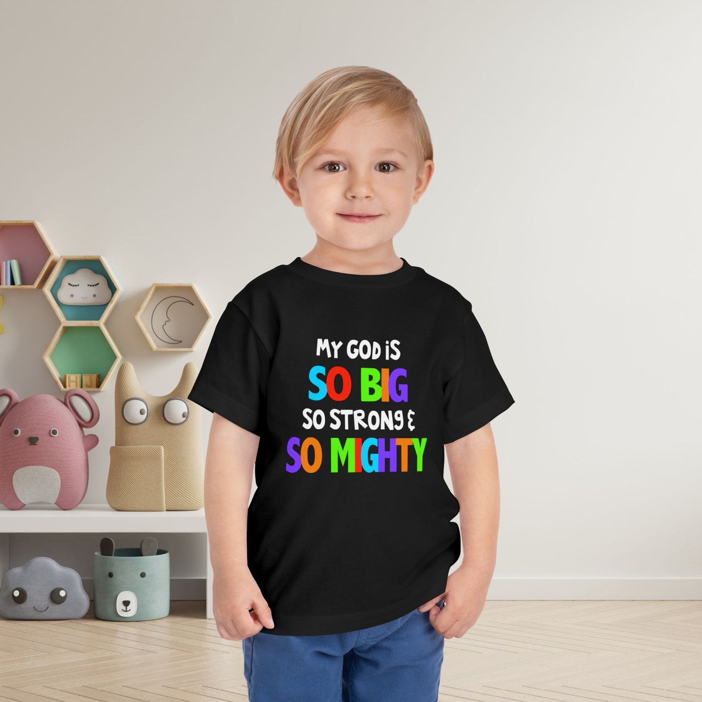 My God is So Big, So Strong, & So Mighty Toddler Tee