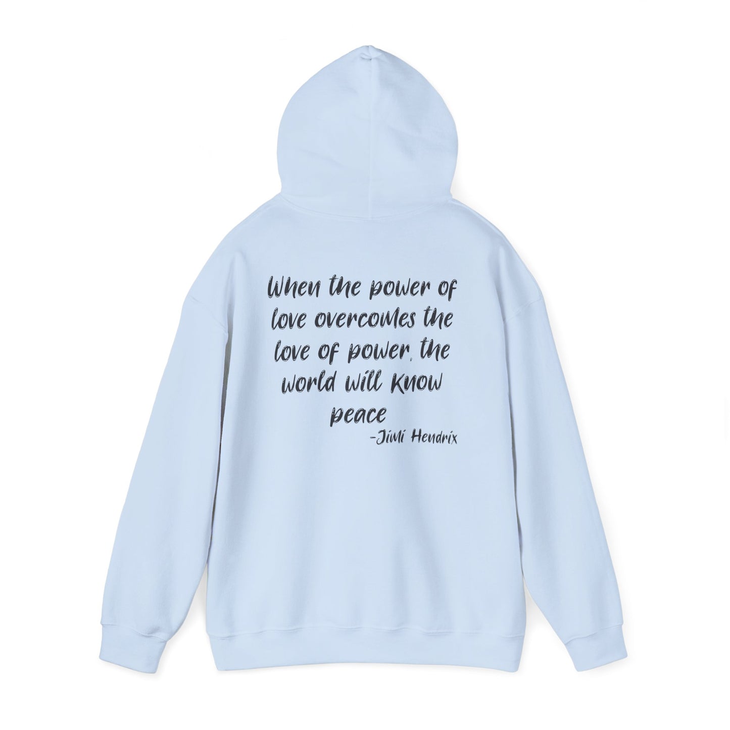""When the Power of Love Overcomes the Love of Power, the World Will Know Peace Heavy Blend™ Hooded Sweatshirt