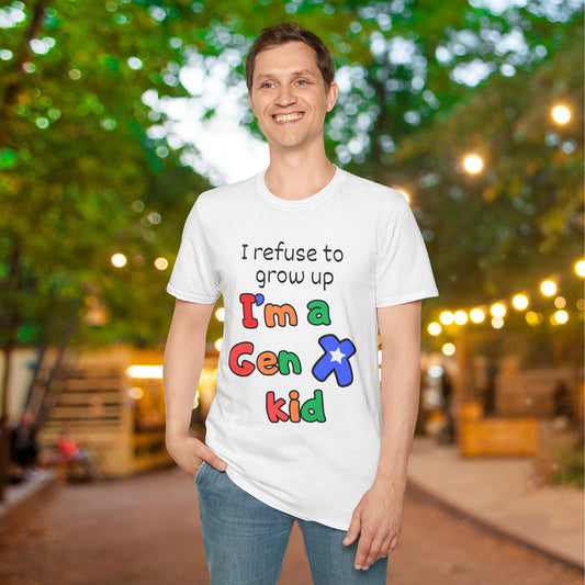 I Refuse To Grow Up I'm a Gen X Kid Adult T-shirt