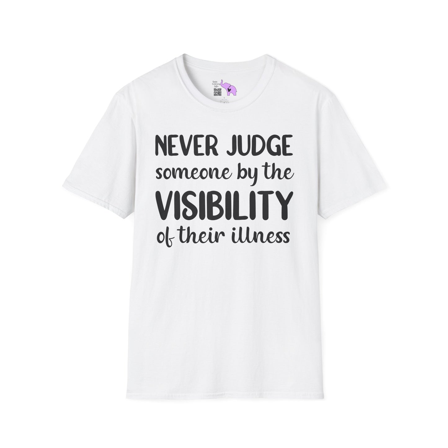 Never Judge Someone By The Visibility Of Their Illness Adult T-shirt