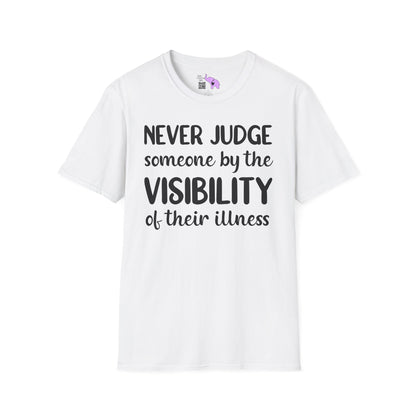 Never Judge Someone By The Visibility Of Their Illness Adult T-shirt