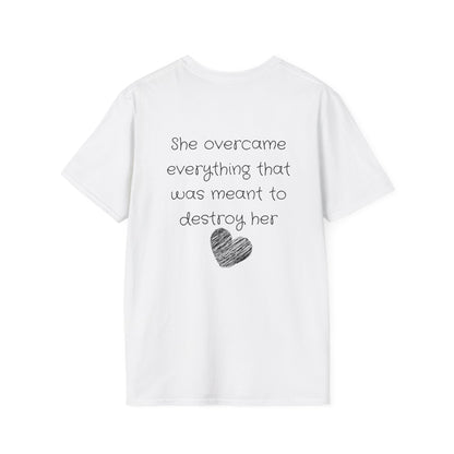 She Overcame Everything That Was Meant To Destroy Her T-shirt