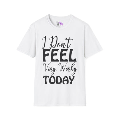 I Don't Feel Very Worky Today Adult T-shirt
